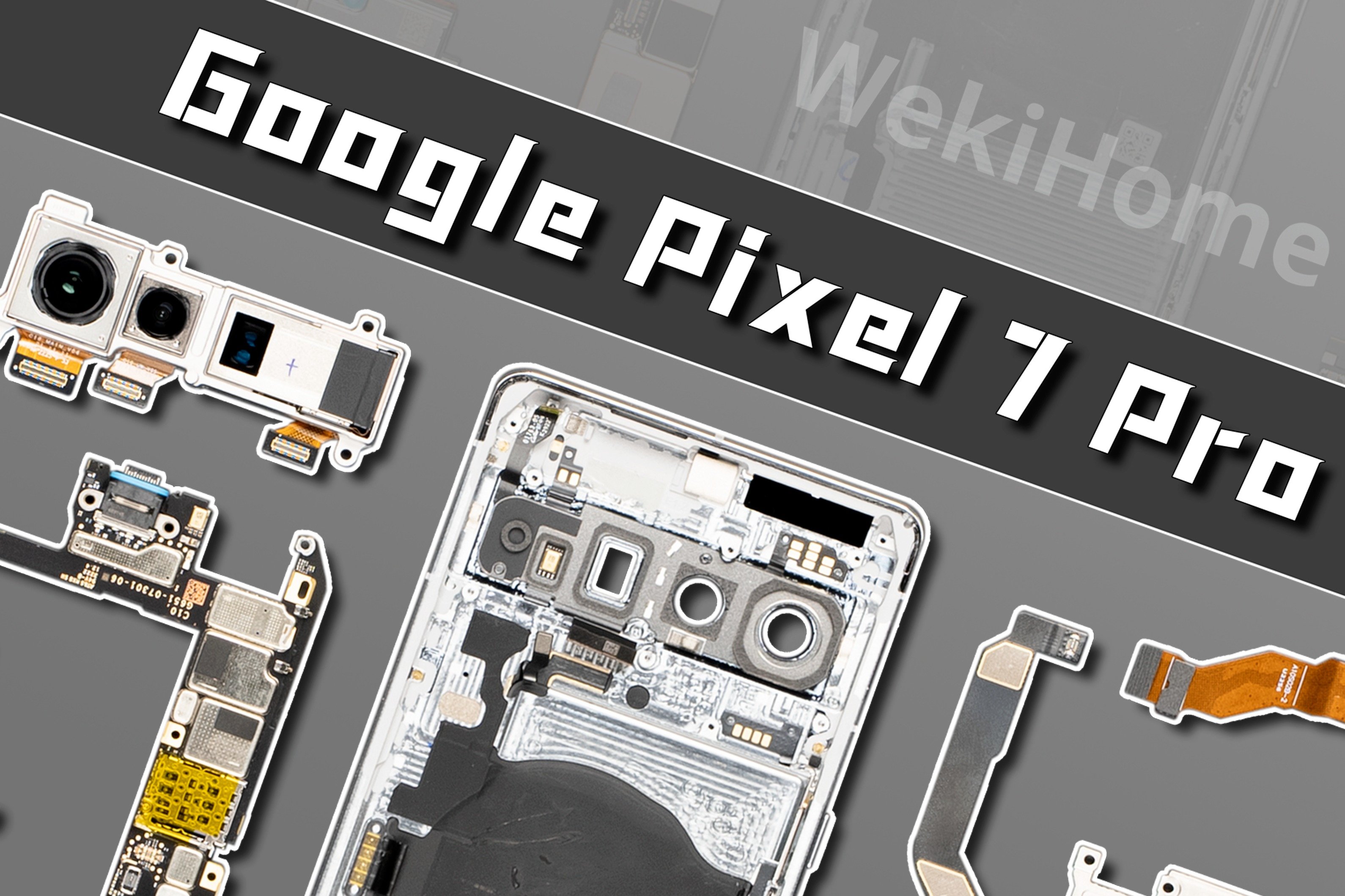 【享拆】Google Pixel 7 Pro 拆解：挤牙膏也是一种自信~